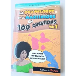 La Guadeloupe et la Martinique en 100 questions