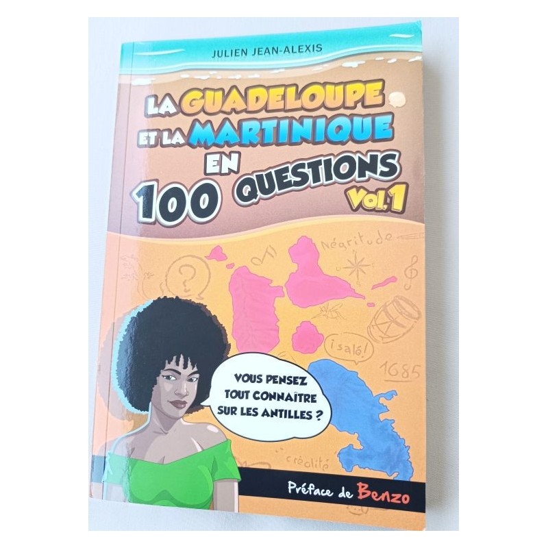 La Guadeloupe et la Martinique en 100 questions