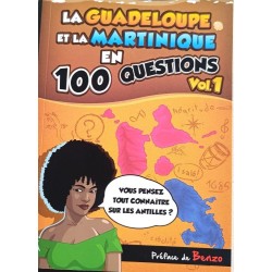 La Guadeloupe et la Martinique en 100 questions
