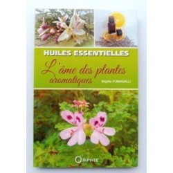 L'âme des plantes aromatiques/ huiles essentielles