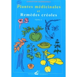 Plantes médicinales et remèdes créoles Tome 2