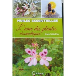 L'âme des plantes aromatiques/ huiles essentielles