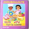 Choubouloute fait la cuisine